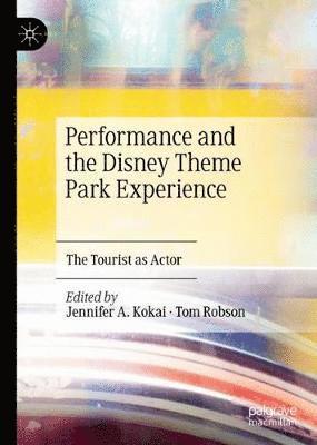 Performance and the Disney Theme Park Experience 1