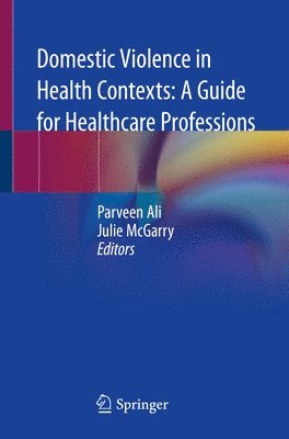 Domestic Violence in Health Contexts: A Guide for Healthcare Professions 1