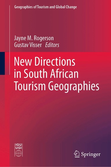Jayne M. Rogerson, Gustav Visser - New Directions in South African Tourism Geographies, Inbunden