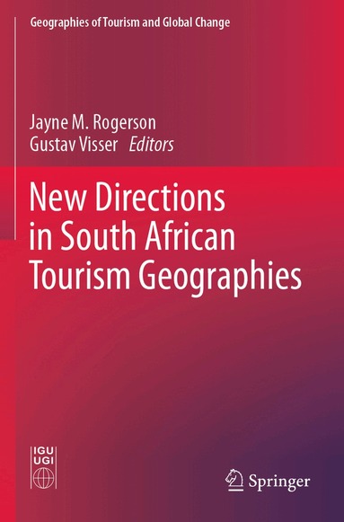 Jayne M. Rogerson, Gustav Visser - New Directions in South African Tourism Geographies, Häftad