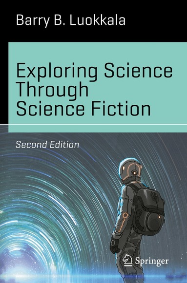 Barry B. Luokkala - Exploring Science Through Science Fiction, Häftad