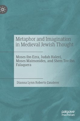 bokomslag Metaphor and Imagination in Medieval Jewish Thought