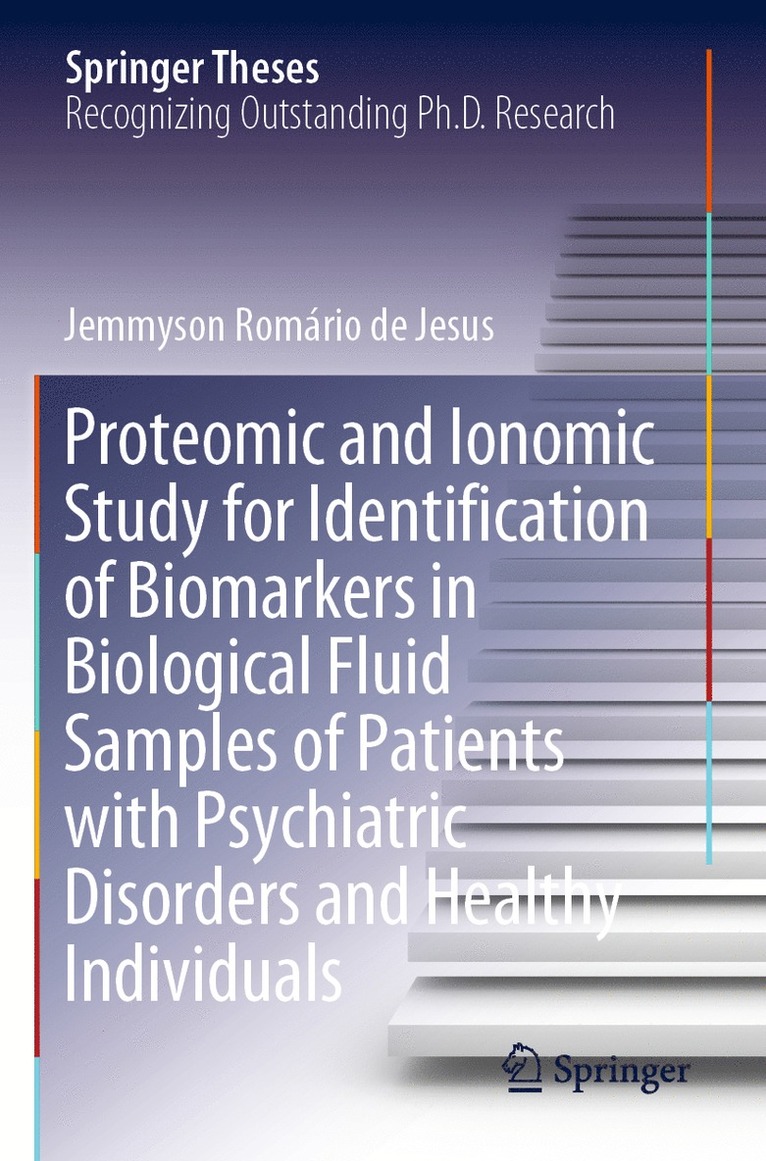 Jemmyson Romário de Jesus, Jemmyson Romario de Jesus - Proteomic and Ionomic Study for Identification of Biomarkers in Biological Fluid Samples of Patients with Psychiatric Disorders and Healthy Individuals, Häftad