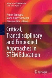 bokomslag Critical, Transdisciplinary and Embodied Approaches in STEM Education