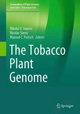 Nikolai V. Ivanov, Nicolas Sierro, Manuel C. Peitsch - Tobacco Plant Genome, Inbunden