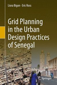 bokomslag Grid Planning in the Urban Design Practices of Senegal