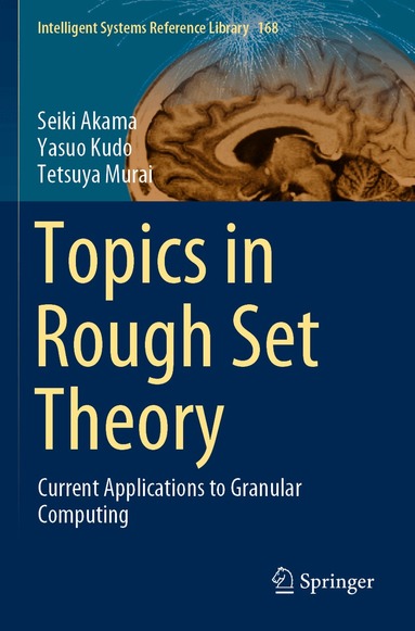 Seiki Akama, Yasuo Kudo, Tetsuya Murai - Topics in Rough Set Theory, Häftad