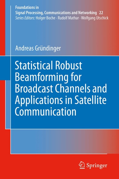 Andreas Gründinger - Statistical Robust Beamforming for Broadcast Channels and Applications in Satellite Communication, Inbunden
