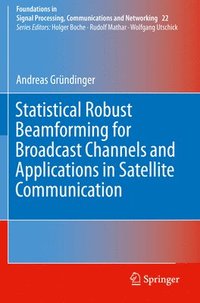 bokomslag Statistical Robust Beamforming for Broadcast Channels and Applications in Satellite Communication