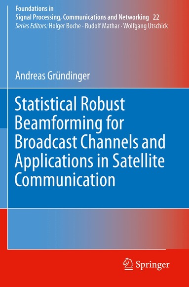 Andreas Gründinger - Statistical Robust Beamforming for Broadcast Channels and Applications in Satellite Communication, Häftad