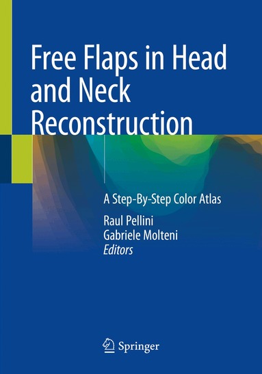 Raul Pellini, Gabriele Molteni - Free Flaps in Head and Neck Reconstruction, Häftad