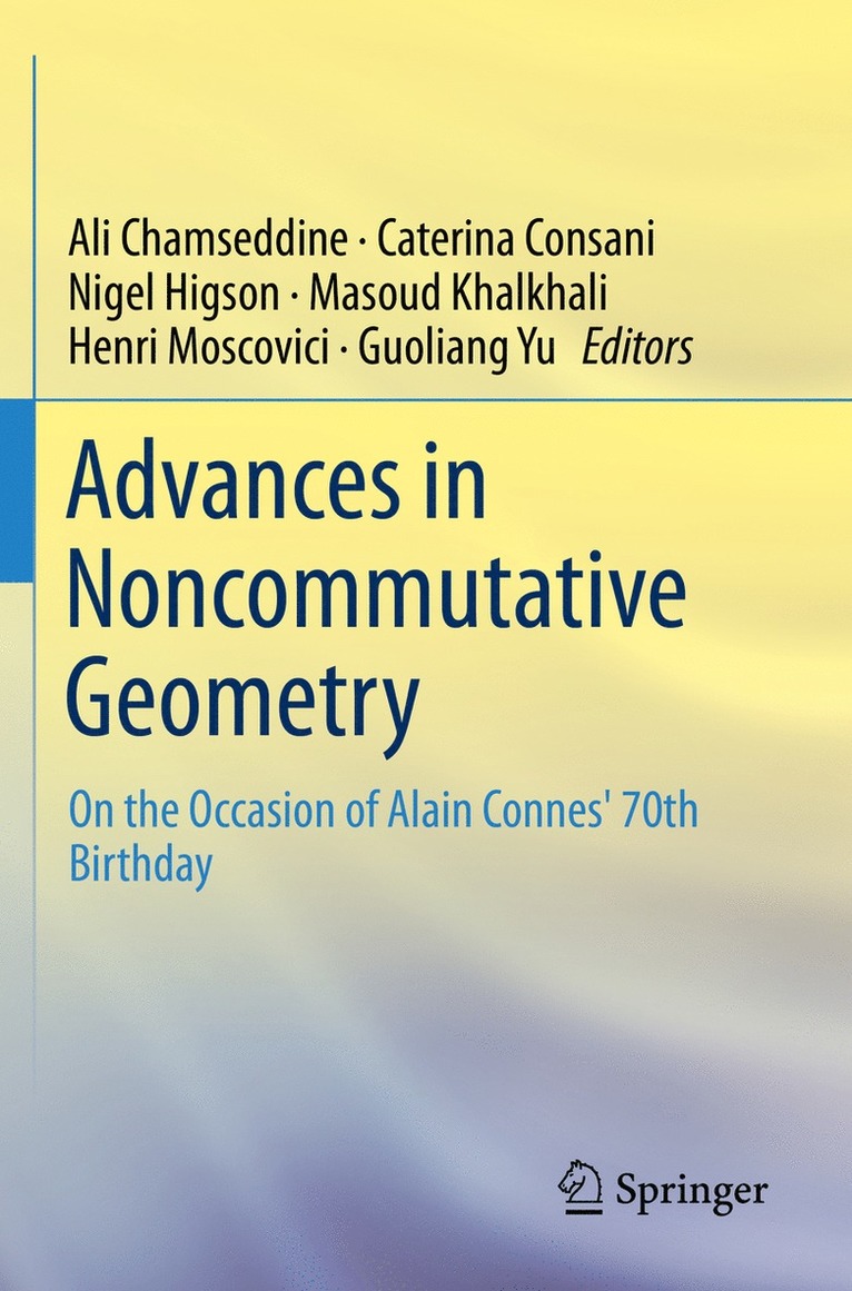 Ali Chamseddine, Caterina Consani, Nigel Higson, Masoud Khalkhali, Henri Moscovici, Guoliang Yu - Advances in Noncommutative Geometry, Häftad