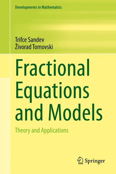 Trifce Sandev, Živorad Tomovski - Fractional Equations and Models, Inbunden