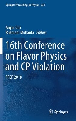 Anjan Giri, Rukmani Mohanta - 16th Conference on Flavor Physics and CP Violation, Inbunden