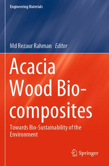 Md Rezaur Rahman - Acacia Wood Bio-composites, Häftad
