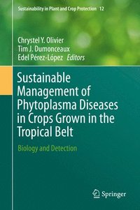 bokomslag Sustainable Management of Phytoplasma Diseases in Crops Grown in the Tropical Belt