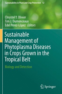 Sustainable Management of Phytoplasma Diseases in Crops Grown in the Tropical Belt 1