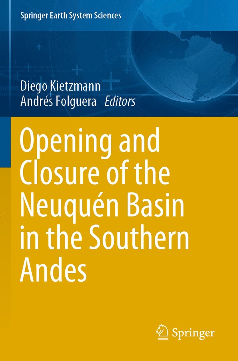 Diego Kietzmann, Andrés Folguera, Andres Folguera - Opening and Closure of the Neuquén Basin in the Southern Andes, Häftad