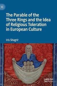bokomslag The Parable of the Three Rings and the Idea of Religious Toleration in European Culture