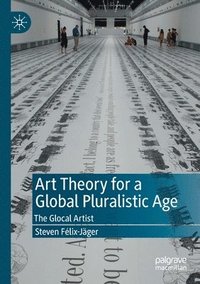 bokomslag Art Theory for a Global Pluralistic Age