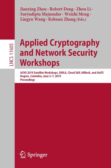 Jianying Zhou, Robert Deng, Zhou Li, Suryadipta Majumdar, Weizhi Meng, Lingyu Wang, Kehuan Zhang - Applied Cryptography and Network Security Workshops, Häftad