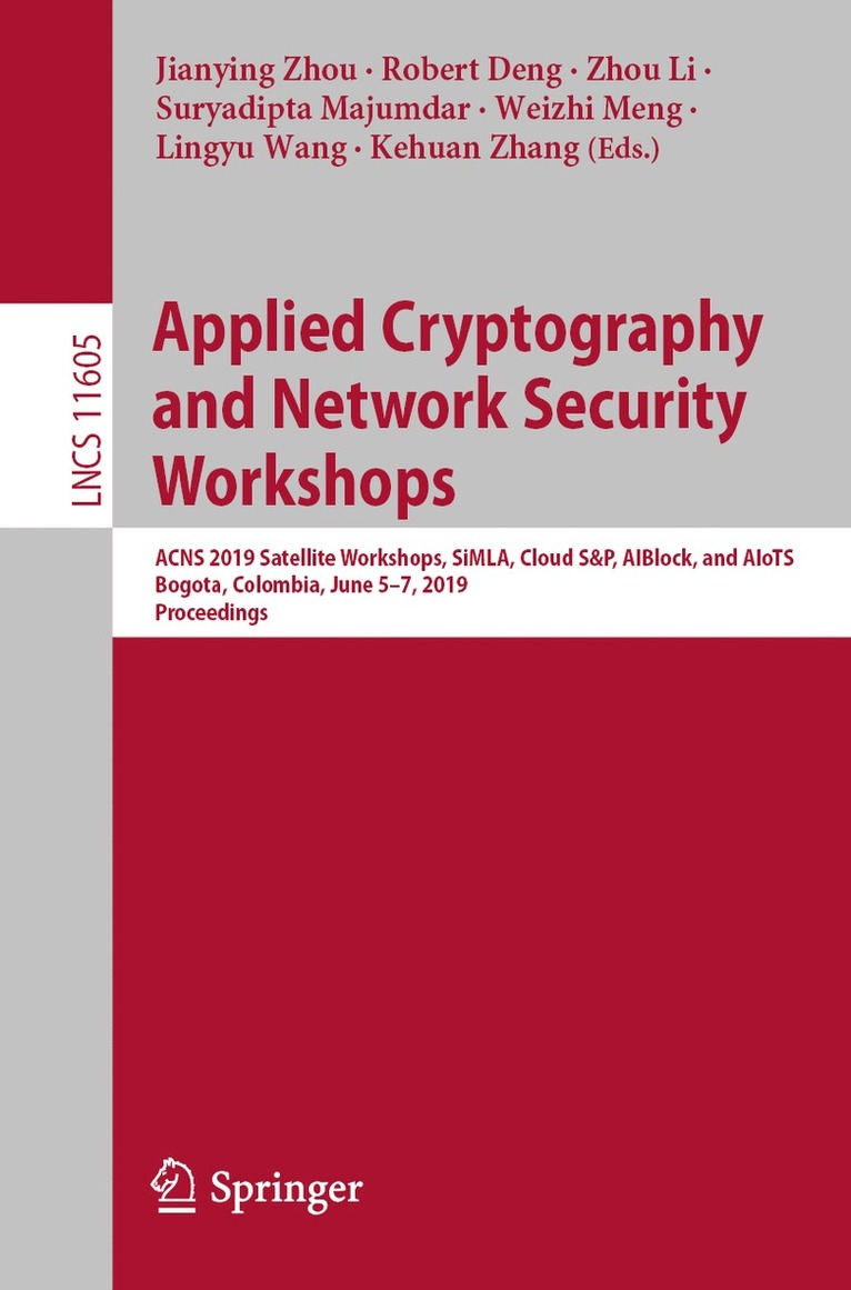 Jianying Zhou, Robert Deng, Zhou Li, Suryadipta Majumdar, Weizhi Meng, Lingyu Wang, Kehuan Zhang - Applied Cryptography and Network Security Workshops, Häftad
