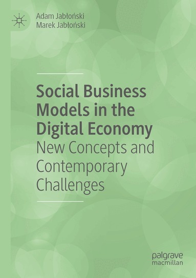 Adam Jabłoński, Marek Jabłoński - Social Business Models in the Digital Economy, Häftad
