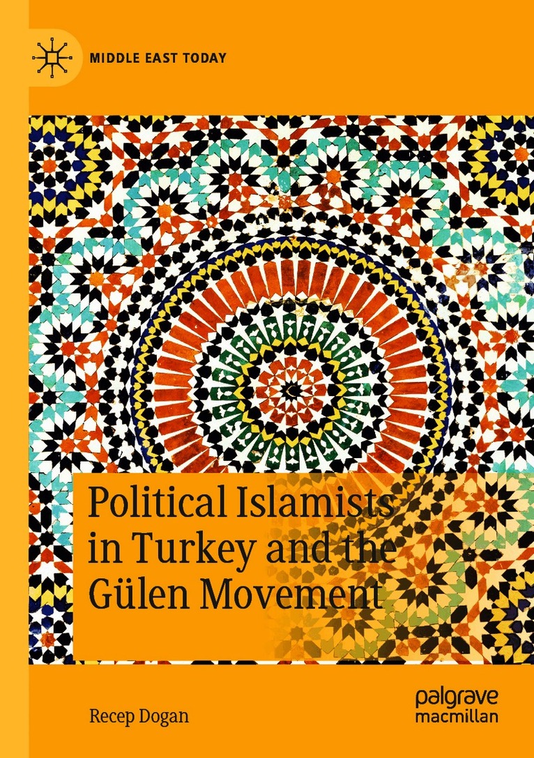 Political Islamists in Turkey and the Gülen Movement