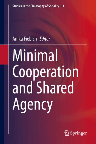 Anika Fiebich - Minimal Cooperation and Shared Agency, Inbunden