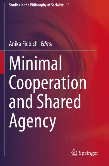 Anika Fiebich - Minimal Cooperation and Shared Agency, Häftad