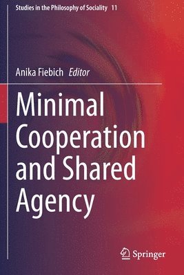 Anika Fiebich - Minimal Cooperation and Shared Agency, Häftad