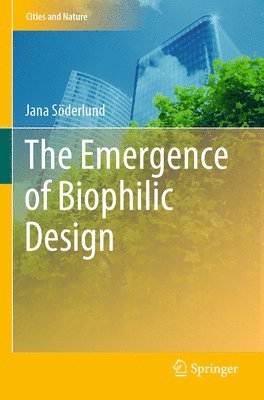 bokomslag The Emergence of Biophilic Design