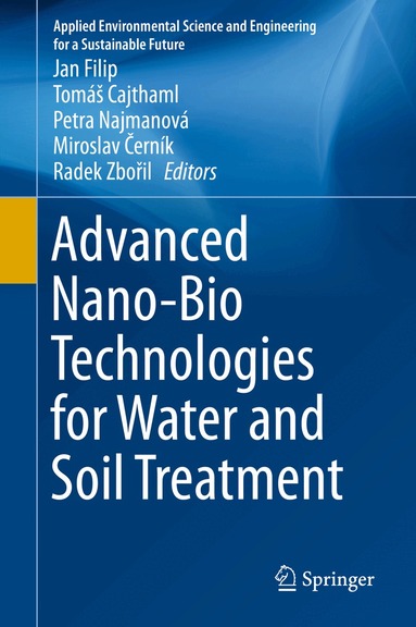 Jan Filip, Tomáš Cajthaml, Petra Najmanová, Miroslav Černík, Radek Zbořil - Advanced Nano-Bio Technologies for Water and Soil Treatment, Inbunden