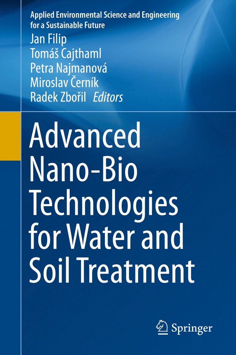 Jan Filip, Tomáš Cajthaml, Petra Najmanová, Miroslav Černík, Radek Zbořil, Tomás Cajthaml, Tomá¿ Cajthaml, Miroslav ¿Erník, Radek Zbo¿il - Advanced Nano-Bio Technologies for Water and Soil Treatment, Inbunden