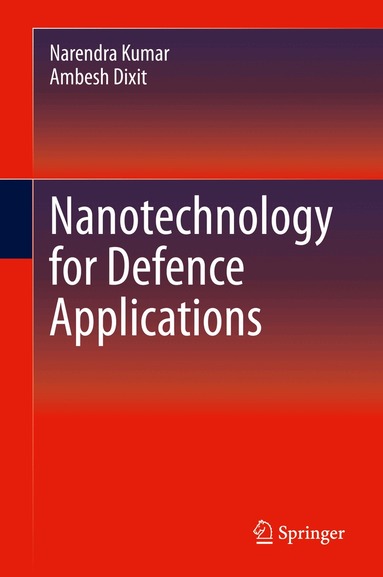 Narendra Kumar, Ambesh Dixit - Nanotechnology for Defence Applications, Inbunden