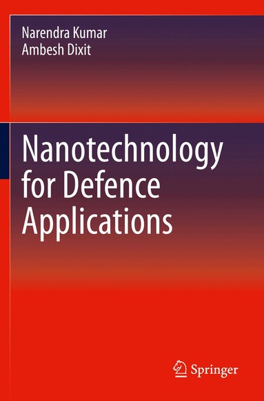 Narendra Kumar, Ambesh Dixit - Nanotechnology for Defence Applications, Häftad