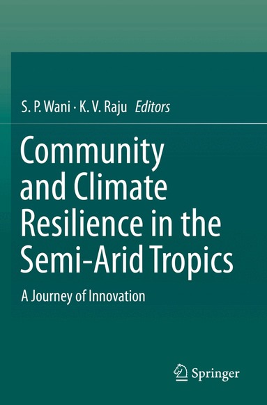 S. P. Wani, K. V. Raju - Community and Climate Resilience in the Semi-Arid Tropics, Häftad