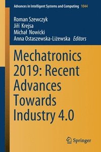 bokomslag Mechatronics 2019: Recent Advances Towards Industry 4.0