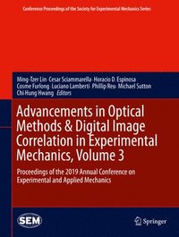 bokomslag Advancements in Optical Methods & Digital Image Correlation in Experimental Mechanics, Volume 3