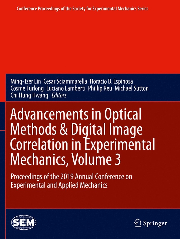 Ming-Tzer Lin, Cesar Sciammarella, Horacio D. Espinosa, Cosme Furlong, Luciano Lamberti, Phillip Reu, Michael Sutton, Chi-Hung Hwang - Advancements in Optical Methods & Digital Image Correlation in Experimental Mechanics, Volume 3, Häftad