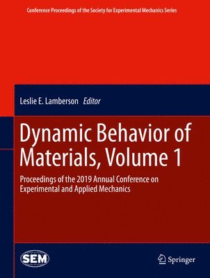 Leslie E. Lamberson - Dynamic Behavior of Materials, Volume 1, Inbunden