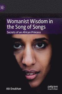 bokomslag Womanist Wisdom in the Song of Songs