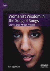 bokomslag Womanist Wisdom in the Song of Songs