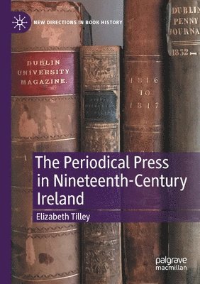 bokomslag Periodical Press in Nineteenth-Century Ireland