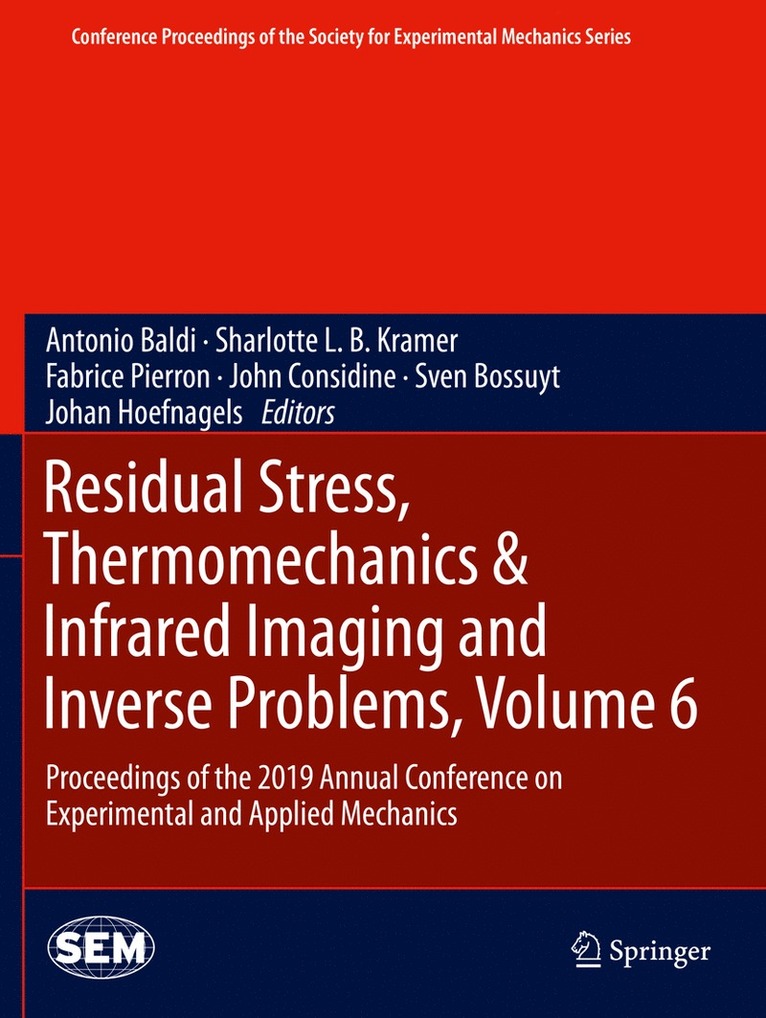 Antonio Baldi, Sharlotte L. B. Kramer, Fabrice Pierron, John Considine, Sven Bossuyt, Johan Hoefnagels - Residual Stress, Thermomechanics & Infrared Imaging and Inverse Problems, Volume 6, Häftad