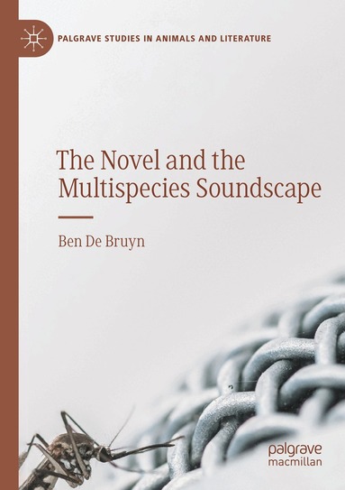 Ben De Bruyn - Novel and the Multispecies Soundscape, Häftad