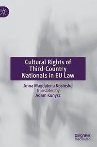 bokomslag Cultural Rights of Third-Country Nationals in EU Law