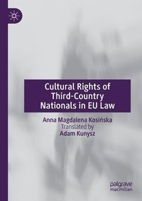 bokomslag Cultural Rights of Third-Country Nationals in EU Law