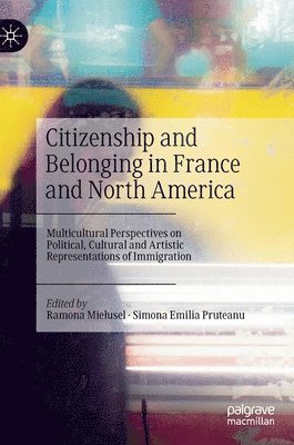 bokomslag Citizenship and Belonging in France and North America