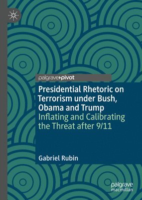 bokomslag Presidential Rhetoric on Terrorism under Bush, Obama and Trump